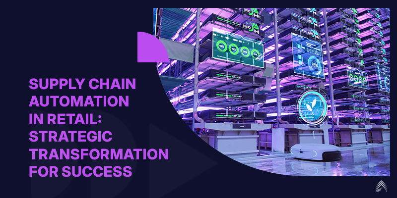 Rethinking Supply Chain Automation: Balance Strategy and ROI in Retail