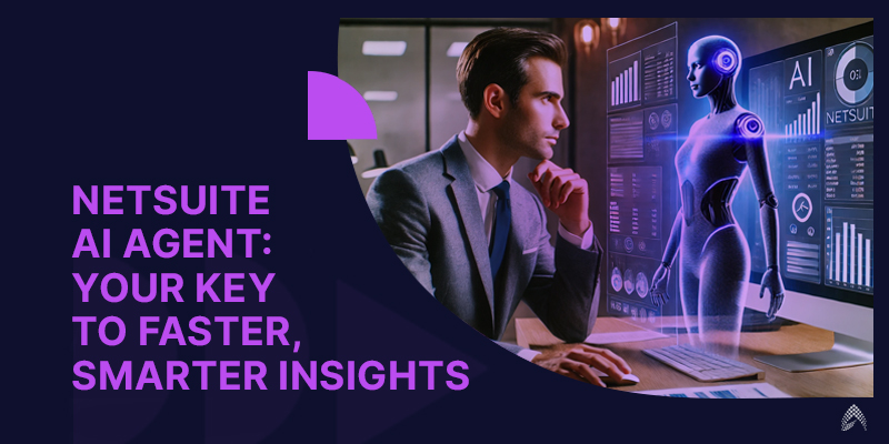 NetSuite AI Agent: Your Key to Faster, Smarter Insights